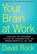 Your Brain at Work, David Rock - Gebonden - 9780061771293