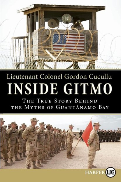 Inside Gitmo, Gordon Cucullu - Paperback - 9780061775000