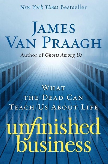 Unfinished Business, James Van Praagh - Paperback - 9780061778155