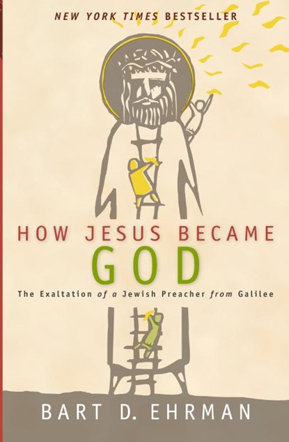 How Jesus Became God, Bart D. Ehrman - Paperback - 9780061778193