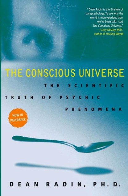 The Conscious Universe, Dean Radin - Paperback - 9780061778995