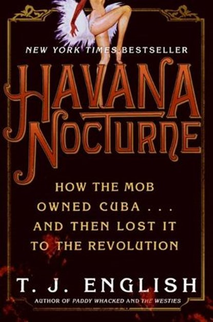Havana Nocturne, T. J. English - Ebook - 9780061795589