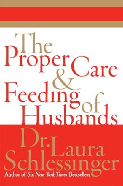 The Proper Care and Feeding of Husbands, Dr. Laura Schlessinger - Ebook - 9780061796746