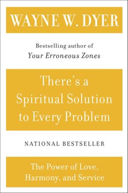 There's a Spiritual Solution to Every Problem, Wayne W Dyer - Ebook - 9780061796852