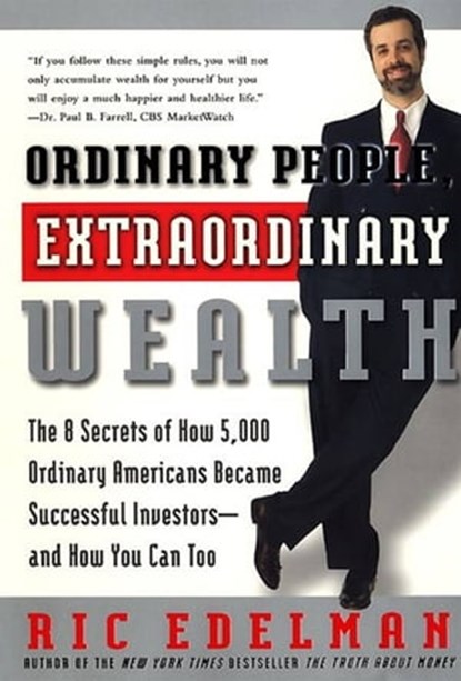 Ordinary People, Extraordinary Wealth, Ric Edelman - Ebook - 9780061802294