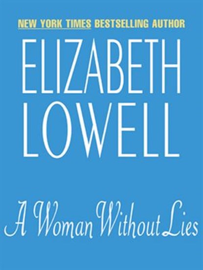 A Woman Without Lies, Elizabeth Lowell - Ebook - 9780061802645