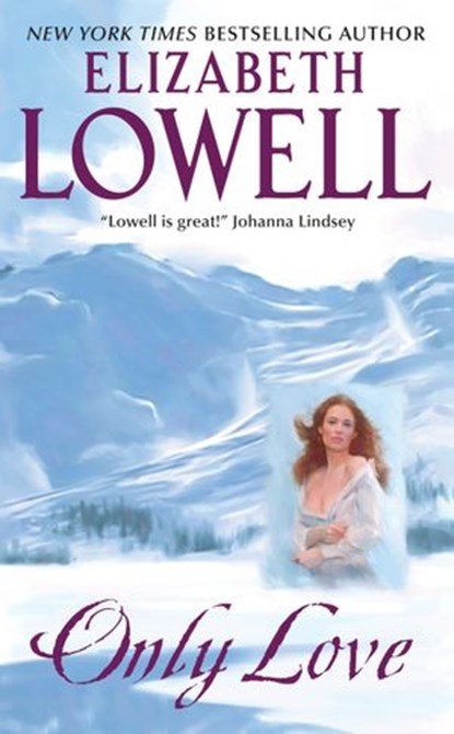Only Love, Elizabeth Lowell - Ebook - 9780061802744