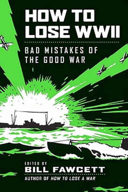 How to Lose WWII, Bill Fawcett - Paperback - 9780061807312