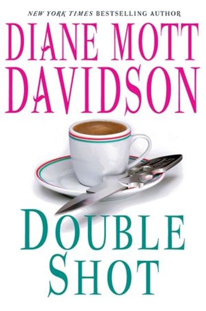Double Shot, Diane Mott Davidson - Ebook - 9780061807510
