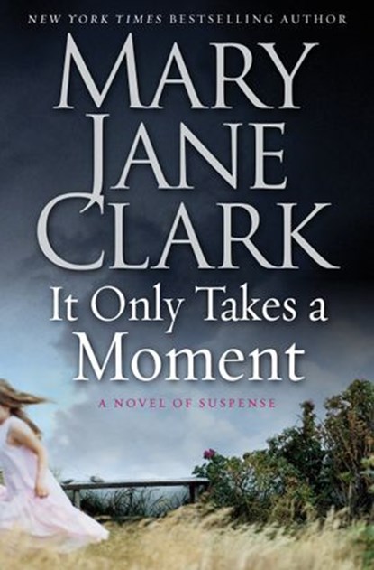 It Only Takes a Moment, Mary Jane Clark - Ebook - 9780061807572