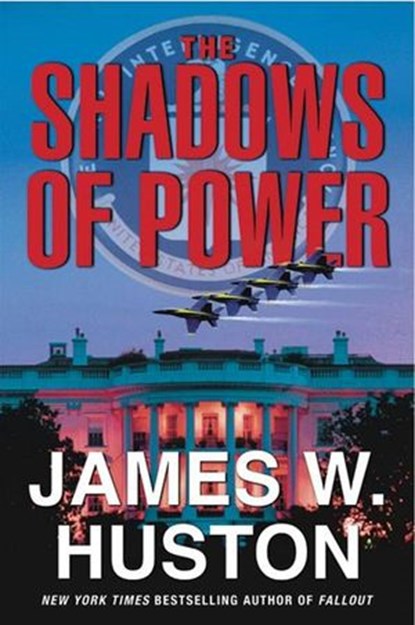 The Shadows of Power, James W Huston - Ebook - 9780061807855