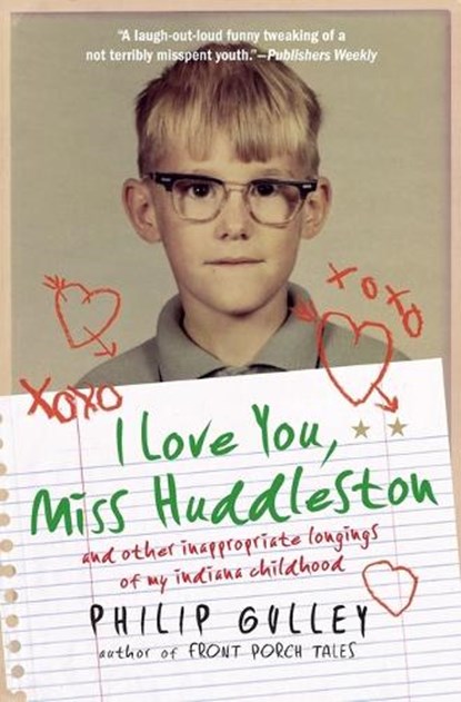 I Love You, Miss Huddleston, Philip Gulley - Paperback - 9780061809552