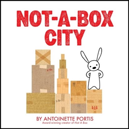 Not-a-Box City, Antoinette Portis - Gebonden - 9780061827280