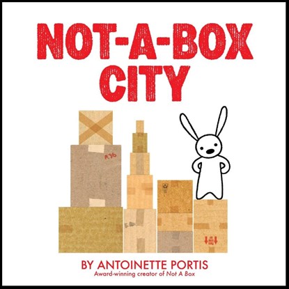Not-a-Box City, Antoinette Portis - Gebonden - 9780061827280