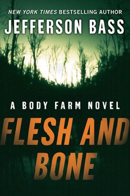 Flesh and Bone, Jefferson Bass - Ebook - 9780061827440