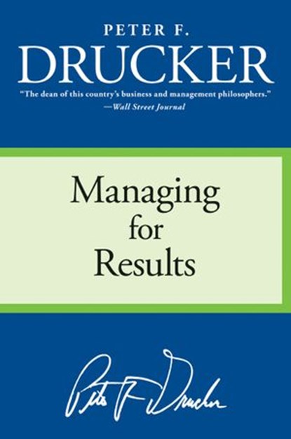 Managing for Results, Peter F. Drucker - Ebook - 9780061828065