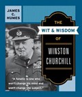 The Wit and Wisdom of Winston Churchill | James C. Humes | 