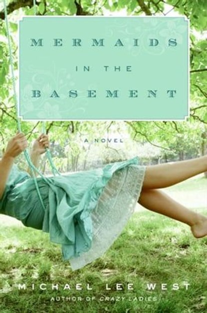 Mermaids in the Basement, Michael Lee West - Ebook - 9780061834264