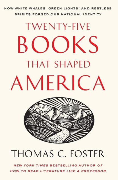 Twenty-five Books That Shaped America, Thomas C. Foster - Paperback - 9780061834400