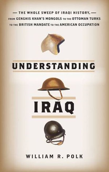Understanding Iraq, William R. Polk - Ebook - 9780061835483