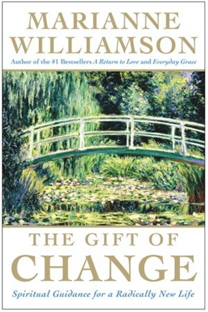The Gift of Change, Marianne Williamson - Ebook - 9780061835766