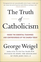 The Truth of Catholicism | George Weigel | 