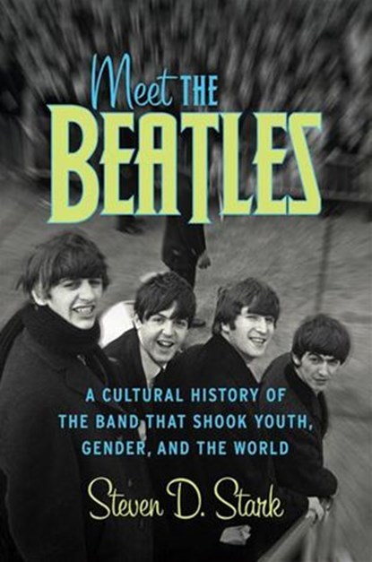Meet the Beatles, Steven D Stark - Ebook - 9780061842528