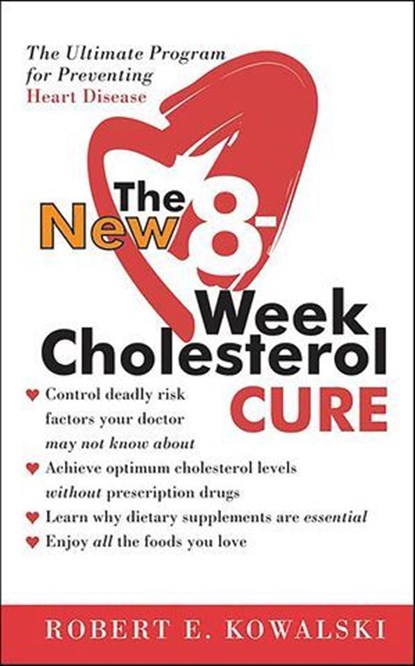 The New 8-Week Cholesterol Cure, Robert E. Kowalski - Ebook - 9780061842689