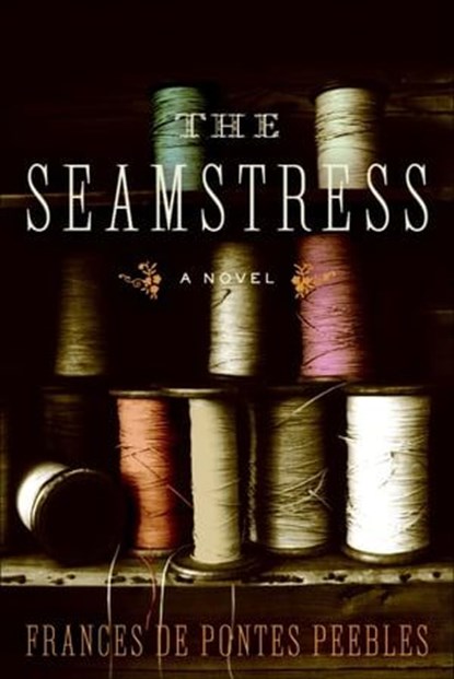 The Seamstress, Frances De Pontes Peebles - Ebook - 9780061842825