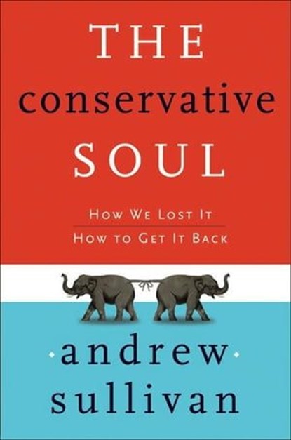 The Conservative Soul, Andrew Sullivan - Ebook - 9780061843280