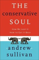 The Conservative Soul | Andrew Sullivan | 