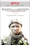 Beasts of No Nation | Uzodinma Iweala | 