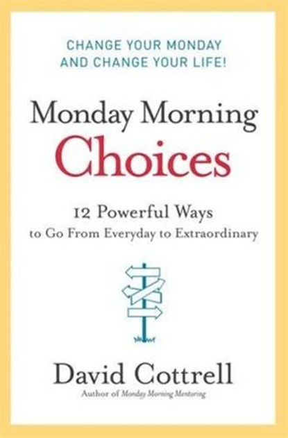 Monday Morning Choices, David Cottrell - Ebook - 9780061844614