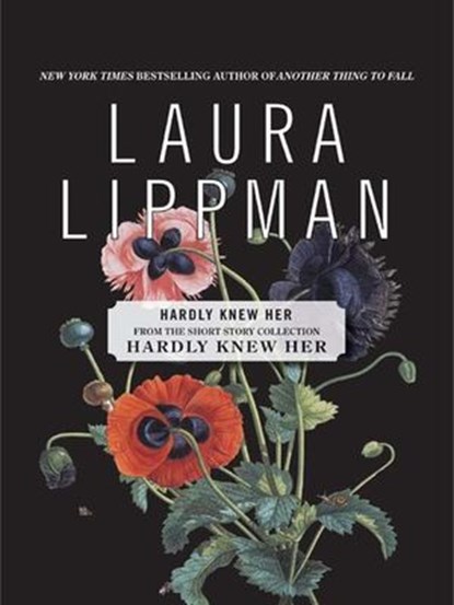 Hardly Knew Her, Laura Lippman - Ebook - 9780061846298