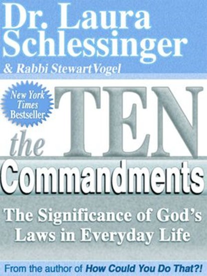 The Ten Commandments, Dr. Laura Schlessinger ; Rabbi Stewart Vogel - Ebook - 9780061847271