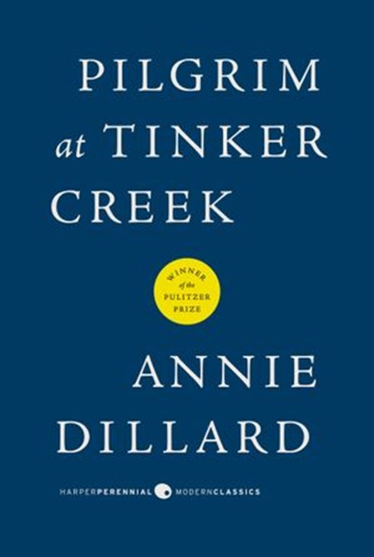 Pilgrim at Tinker Creek, Annie Dillard - Ebook - 9780061847806