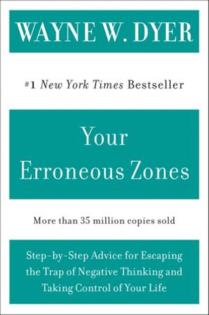 Your Erroneous Zones, Wayne W Dyer - Ebook - 9780061852008