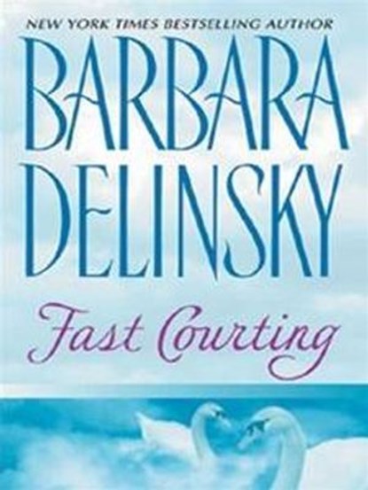 Fast Courting, Barbara Delinsky - Ebook - 9780061852015