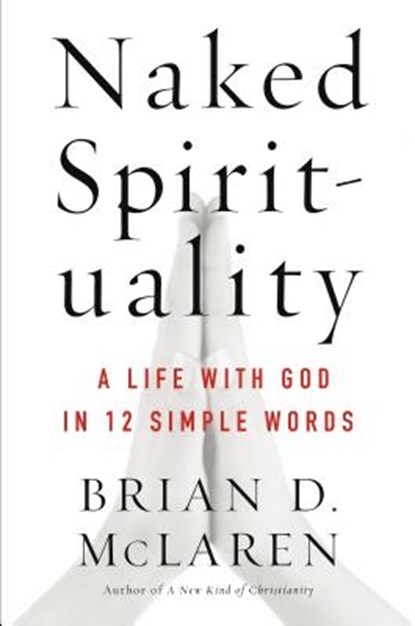 Naked Spirituality, Brian D. McLaren - Paperback - 9780061854026