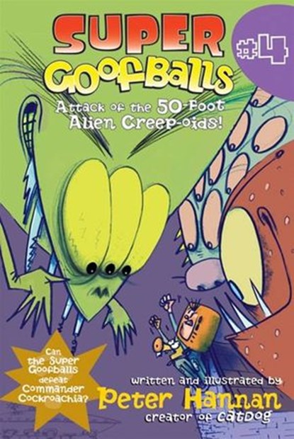 Super Goofballs, Book 4: Attack of the 50-Foot Alien Creep-oids!, Peter Hannan - Ebook - 9780061855627