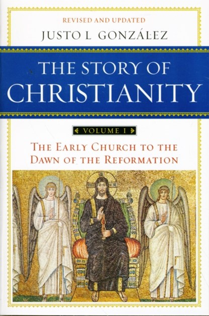 The Story of Christianity Volume 1, Justo L. Gonzalez - Paperback - 9780061855887