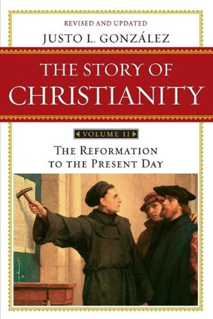 Story of Christianity Volume 2, Justo L. Gonzalez - Paperback - 9780061855894
