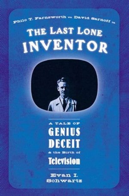 The Last Lone Inventor, Evan I. Schwartz - Ebook - 9780061856143