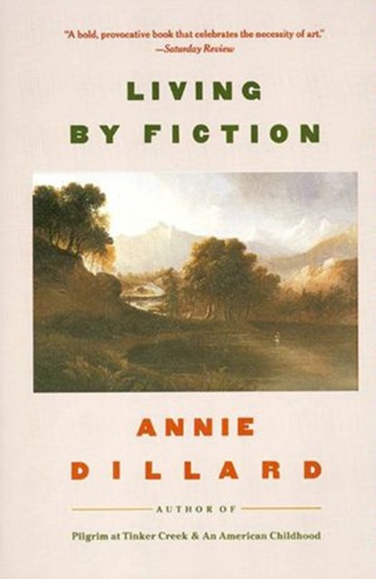 Living by Fiction, Annie Dillard - Ebook - 9780061856532