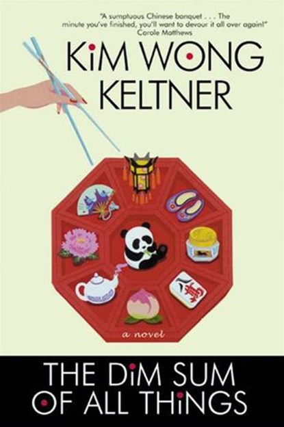 The Dim Sum of All Things, Kim Wong Keltner - Ebook - 9780061856754