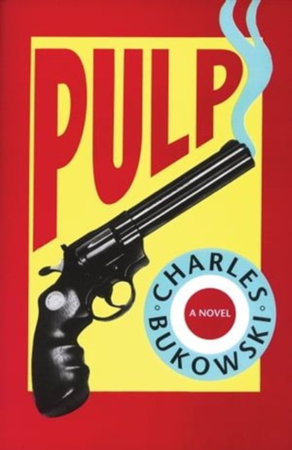 Pulp, Charles Bukowski - Ebook - 9780061857225