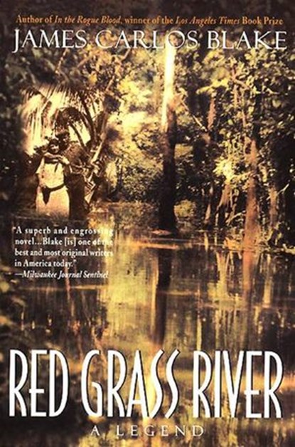 Red Grass River, James Carlos Blake - Ebook - 9780061857416
