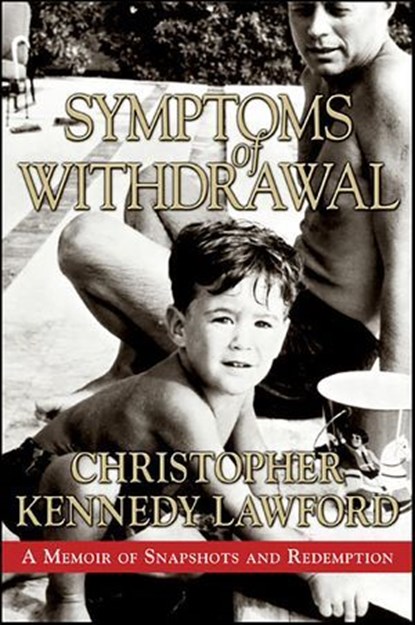 Symptoms of Withdrawal, Christopher Kennedy Lawford - Ebook - 9780061860454