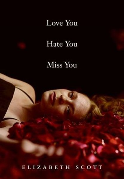 Love You Hate You Miss You, Elizabeth Scott - Ebook - 9780061861406