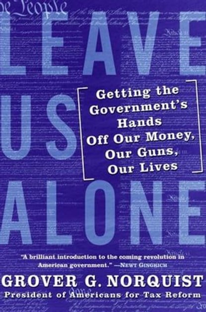 Leave Us Alone, Grover G. Norquist - Ebook - 9780061863523